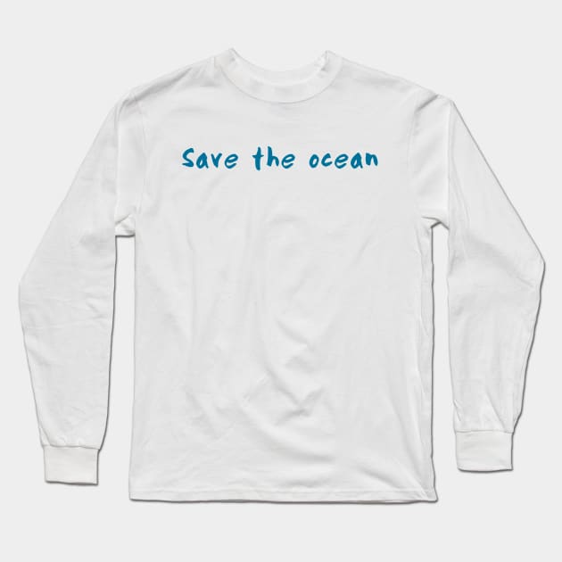 Save the ocean Long Sleeve T-Shirt by pepques